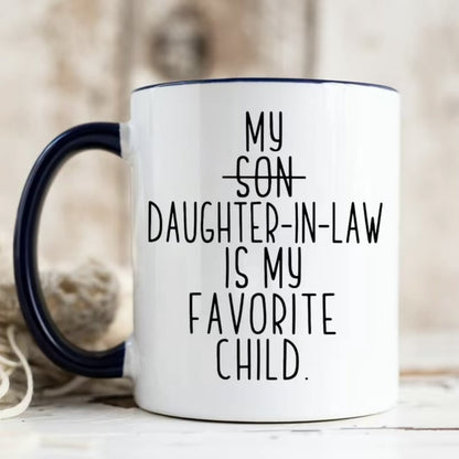 Funny Father’s Day Mug - My Daughter-In-Law Is My Favorite Child - Gift for Dad Papa Coffee Cup — image 1